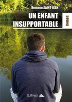 Couverture du livre « Un enfant insupportable » de Romane Saint-Jean aux éditions Saint Honore Editions