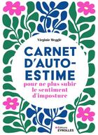 Couverture du livre « Carnet d'autoestime pour ne plus subir le sentiment d'imposture » de Virginie Meggle aux éditions Eyrolles