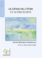 Couverture du livre « Le génie de l'être : et autres écrits » de Sylvie-Beatrice Vermeulen aux éditions Hetre Myriadis