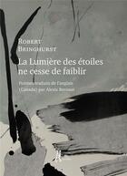 Couverture du livre « La lumière des étoiles ne cesse de faiblir » de Robert Bringhurst aux éditions L'herbe Qui Tremble