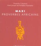 Couverture du livre « Maxi Proverbes Africains » de Kourouma-A aux éditions Marabout