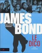 Couverture du livre « James Bond, le dico » de Philippe Durant aux éditions Hors Collection