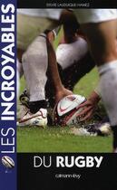 Couverture du livre « Les incroyables du rugby » de Lauduique-Hamez-S aux éditions Calmann-levy