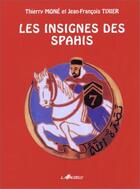 Couverture du livre « Les insignes des Spahis » de Mone Thierry aux éditions Lavauzelle