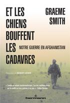 Couverture du livre « Et les chiens bouffent les cadavres : Notre guerre en Afghanistan » de Smith Graeme aux éditions Hermann