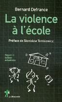 Couverture du livre « La violence à l'école » de Bernard Defrance aux éditions La Decouverte