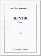 Couverture du livre « Mentir » de Eugene Savitzkaya et Jerome Lindon aux éditions Minuit