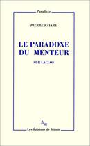 Couverture du livre « Le paradoxe du menteur » de Pierre Bayard aux éditions Minuit