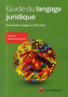 Couverture du livre « Guide du langage juridique (4e édition) » de Sebastien Bissardon aux éditions Lexisnexis