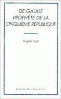 Couverture du livre « De Gaulle. prophète de la Cinquième République » de Brigitte Gaiti aux éditions Presses De Sciences Po
