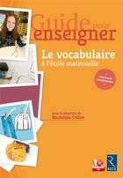 Couverture du livre « Le vocabulaire a l'ecole maternelle + cd - guide pour enseigner + telechargement » de Cellier aux éditions Retz