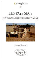 Couverture du livre « Les pays secs - environnement et developpement » de Monique Mainguet aux éditions Ellipses