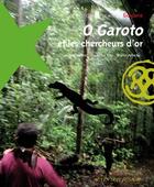 Couverture du livre « O Garoto et les chercheurs d'or » de Laffon Caroline / Le aux éditions Actes Sud