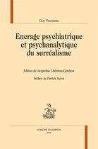 Couverture du livre « Encrage psychiatrique et psychanalytique du surréalisme » de Guy Rosolato aux éditions Honore Champion