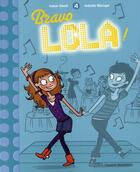 Couverture du livre « Lola t.4 ; bravo Lola ! » de Isabelle Maroger et Isabel Abedi aux éditions Bayard Jeunesse