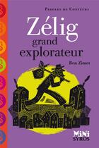 Couverture du livre « Zélig grand explorateur » de Remi Saillard et Ben Zimet aux éditions Syros