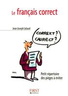 Couverture du livre « Le petit livre de le français correct » de Jean-Joseph Julaud aux éditions First