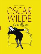 Couverture du livre « Oscar Wilde fabul(l)eux » de Patrick Chambon aux éditions Hazan