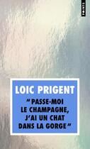 Couverture du livre « Passe-moi le champagne, j'ai un chat dans la gorge » de Loic Prigent aux éditions Points