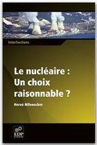 Couverture du livre « Le nucléaire, un choix raisonnable » de H. Nifenecker aux éditions Edp Sciences