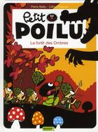 Couverture du livre « Petit Poilu Tome 8 : la forêt des ombres » de Pierre Bailly et Celine Fraipont aux éditions Dupuis