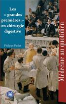 Couverture du livre « Les grandes premières en chirurgie digestive » de Philippe Paulet aux éditions Eme Editions