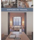 Couverture du livre « Espaces de travail » de Figaro (Le) aux éditions Madeco Fi