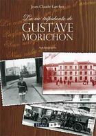Couverture du livre « La vie trépidante de Gustave Morichon » de Jean-Claude Larcher aux éditions Elzevir