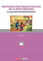 Couverture du livre « Nouvelles politiques d'accueil de la petite enfance ; le grand chamboulement » de Jean-Pierre Gayerie aux éditions Territorial