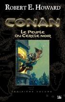 Couverture du livre « Conan t.3 ; le peuple du cercle noir » de Robert E. Howard aux éditions Bragelonne