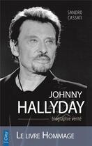 Couverture du livre « Johnny Hallyday ; la biographie vérité » de Sandro Cassati aux éditions City