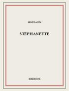 Couverture du livre « Stéphanette » de Rene Bazin aux éditions Bibebook