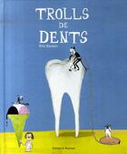 Couverture du livre « Trolls de dents » de Nina Blychert aux éditions Rouergue