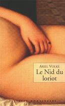 Couverture du livre « Le nid du loriot » de Ariel Volke aux éditions La Musardine