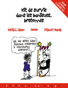 Couverture du livre « Kit De Survie Dans Les Banlieues Bretonnes » de Katell Leon et Visant Roue et Nono aux éditions Editions Du Temps