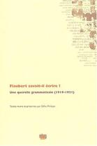 Couverture du livre « Flaubert savait-il ecrire ? - une querelle grammaticale (1919-1921) » de Gilles Philippe aux éditions Uga Éditions