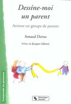 Couverture du livre « Dessine-moi un parent » de Arnaud Deroo aux éditions Chronique Sociale