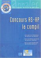 Couverture du livre « Concours as-ap la compil nouvelle edition (édition 2004) » de Editions Lamarre aux éditions Lamarre