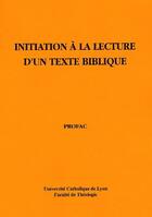 Couverture du livre « Initiation à la lecture d'un texte biblique » de Philippe Abadie aux éditions Profac