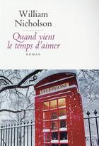 Couverture du livre « Quand vient le temps d'aimer » de William Nicholson aux éditions Fallois