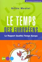 Couverture du livre « Le Temps Des Europeens » de G Moutel aux éditions Jm Laffont - Lpm