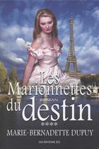 Couverture du livre « Les marionnettes du destin » de Marie-Bernadette Dupuy aux éditions Jcl