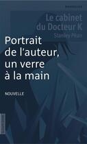 Couverture du livre « Portrait de l'auteur, un verre à la main » de Stanley Pean aux éditions La Courte Echelle