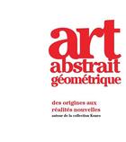 Couverture du livre « Art abstrait géométrique ; des origines aux réalités nouvelles ; autour de la collection Kouro » de Maria Tyl aux éditions In Fine