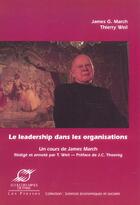 Couverture du livre « Le leadership dans les organisations - un cours de james march » de March/Weil aux éditions Presses De L'ecole Des Mines