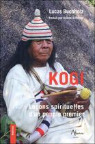 Couverture du livre « Kogi : leçons spirituelles d'un peuple premier » de Lucas Buchholz aux éditions Aluna