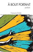 Couverture du livre « À bout portant » de Francois Drolet aux éditions Editions Sm