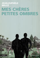 Couverture du livre « Mes chères petites ombres » de Jean-Euphele Milce aux éditions Tete Premiere