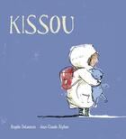 Couverture du livre « Kissou » de Angele Delaunois et Jean-Claude Alphen aux éditions D'eux