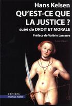 Couverture du livre « Qu'est-ce que la justice ? droit et morale » de Hans Kelsen aux éditions Markus Haller